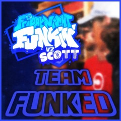 [FNF: V.S. Scott the Woz] - Team Funked | [Ft. TaeSkull]