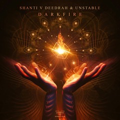Shanti V Deedrah & Unstable - Darkfire ***OUT NOW! @ Shamanic Tales Records