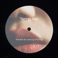 Terno Rei - Solidão de Volta (gustu Flip)