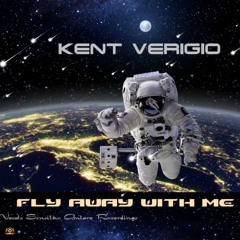 Kent Verigio - Fly Away With Me