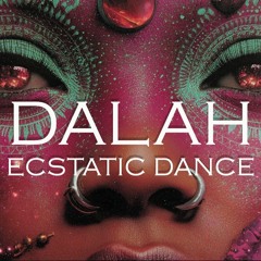 DALAH - ECSTATIC DANCE SETS