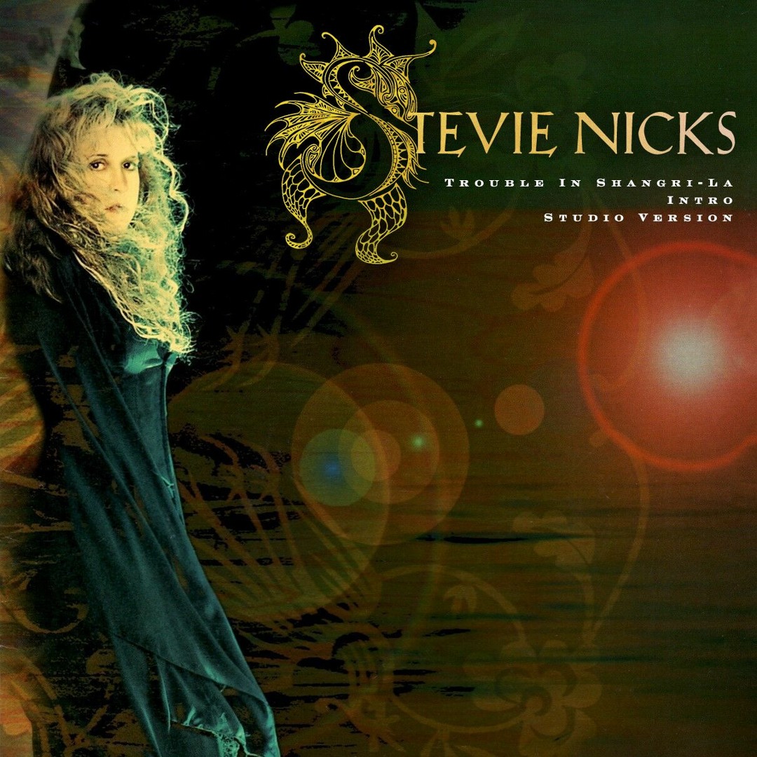 Stream stevie nicks: trouble in shangri-la intro (studio version 