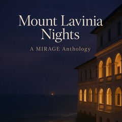 Mount Lavinia Nights – A MIRAGE Anthology