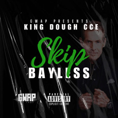 Gwap Music Presents King Dough Cce: Skip Bayless