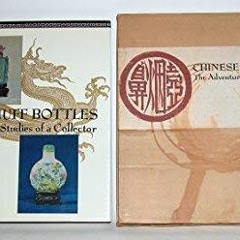 Epub Chinese Snuff Bottles: The Adventures & Studies of a Collector