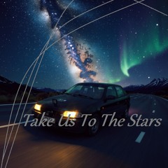Take Us To The Stars