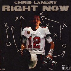 Chris Landry - Right Now (Prod. By Deezy Beats)