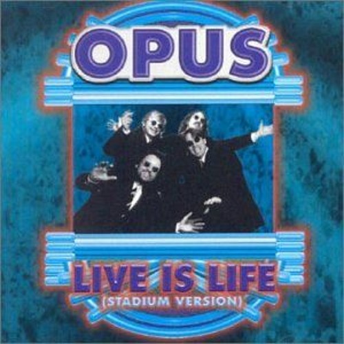 Stream Opus - Live Is Life - Remix 2021 by Marik Elikishvili | Listen  online for free on SoundCloud