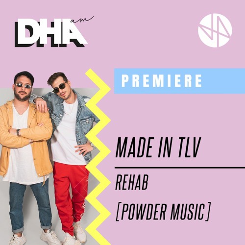 Premiere: Made In TLV - Rehab [Powder Music]