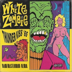 White Zombie - Thunder Kiss '65 (daMFmastermind Remix)