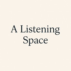 A Listening Space
