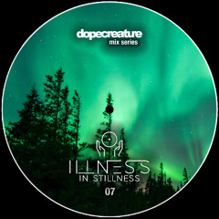 Illness in Stillness: Mix Series 07