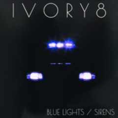 Blue Lights / Sirens