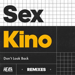 [PREMIERE] Sex Kino - Dont Look Back (Alvee & Fausto Remix)