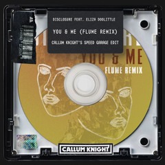 You & Me (Flume Remix) [Callum Knight's Speed Garage Edit]