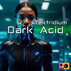 Tektridium - Dark Acid (Original Mix)
