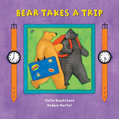 Get EPUB 📂 Bear Takes a Trip by  Stella Blackstone &  Debbie Harter [KINDLE PDF EBOO
