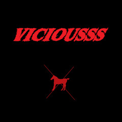 VICIOUSSS (Original) - UNAUTHRIZED