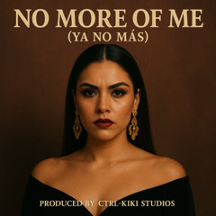 No more of me ( Ya no mas )