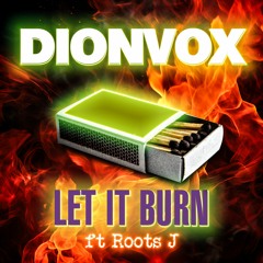 Dionvox Let It Burn