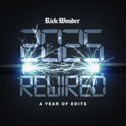 Rick Wonder - 2025 Rewired (A Year Of Edits)