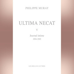 Philippe Muray - Ultima Necat V. Journal intime 1994-1995