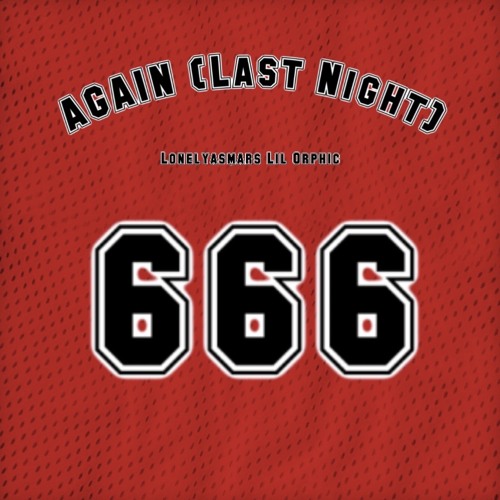 AGAIN (Last Night) - Lonely As Mars Ft. Lil Orphic