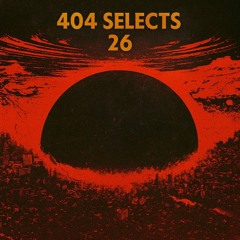 404 Selects #26