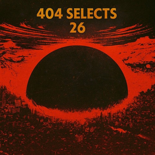 404 Selects #26