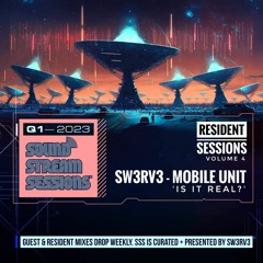 Resident Sessions Vol. 4 'Is it Real?' (Sw3rv3 - Mobile Unit) Drum and Bass Session