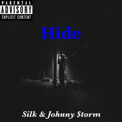 Silk X Johnny $torm - Hide