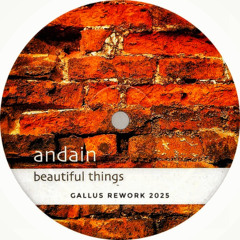 Andain - Beautiful Things (Gallus Rework 2025)