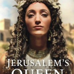 [PDF] DOWNLOAD Jerusalem's Queen: (A Biblical Ancient World Family Drama & Romance) (The