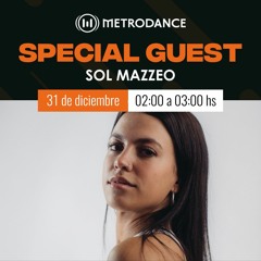 Special Guest Metrodance @ Sol Mazzeo