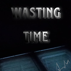 Wasting Time   prod. The Leader