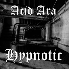 ACID ARA - Hypnotic