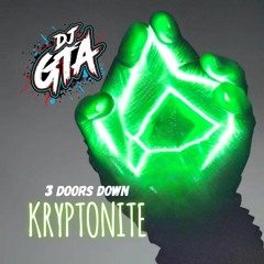 DJ GTA- Kryptonite - Edit