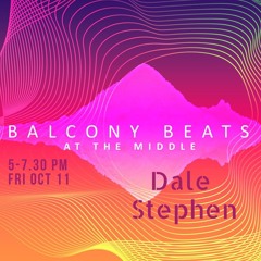 BALCONY BEATS 11:10:24   w' DALE STEPHEN