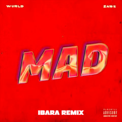 Sarz ft. Wurld - MAD ( IBARA REMIX) Afro House
