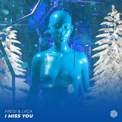 Fresi & LVGA - I Miss You