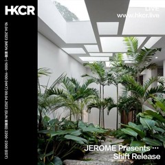 JEROME Presents … Shift Release - 10/04/2023