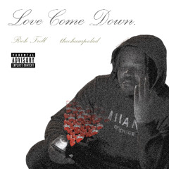Rich Trell - Love Come Down (prod. thechampvlad)