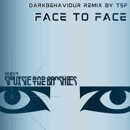 Siouxsie And The Banshees - Face to Face (Darkbehaviour Remix by TSF)