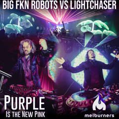 Big Fkn Robots vs Light Chaser - Melburners 2025 Purple Party