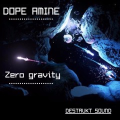 Dope Amine - Zero gravity (Original Mix)