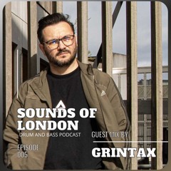 SOUNDS OF LONDON 04 Guest mix by GRINTAX