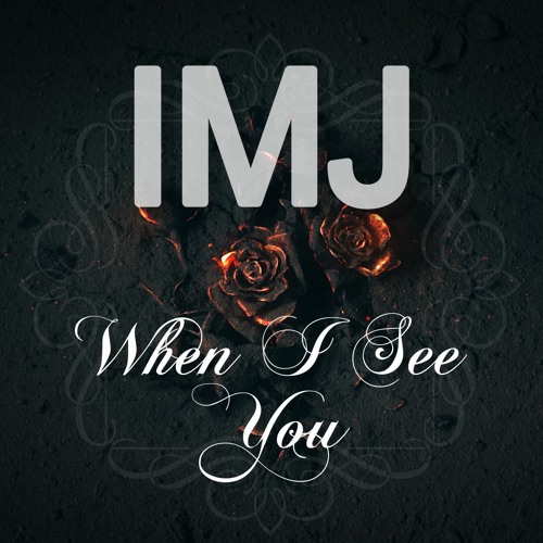 When I See You - IMJ