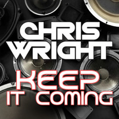 Chris Wright - Keep It Coming (Master) on bandcamp 13th August 25