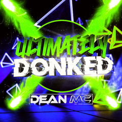 Ultimatley Donked Promo - Dean Mc