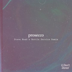 Heartwerk - Prosecco (Steve Noah's 'Bottle Service' Remix)